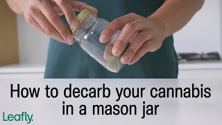 How to decarb weed with a mason jar