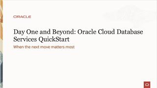 Day One and Beyond - Oracle Cloud Database Quickstart