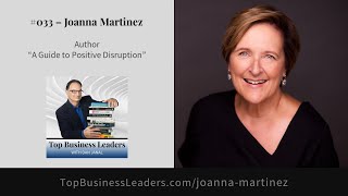 TBL #033 - Joanna Martinez, Author of A Guide to Positive Disruption