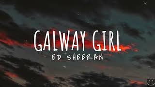 Ed Sheeran - Galway Girl (Lyrics) 1 Hour