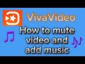 how to mute audio and add music on video with Viva Video Editor app for Android