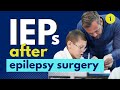 IEPs After Epilepsy Surgery For Beginners - Part 1