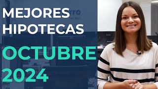 🚨 MEJORES HIPOTECAS 🏠 OCTUBRE DE 2024❗