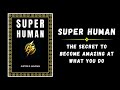 super human the secret to become amazing at what you do audiobook