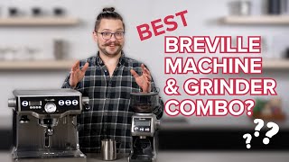 BEST Breville Espresso Machine and Espresso Grinder Combo