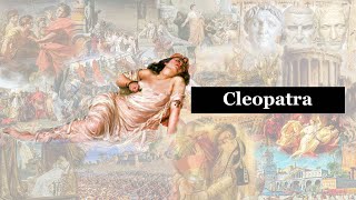 Cleopatra: History of a Legendary Queen