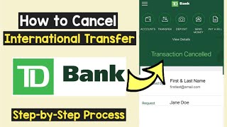 Cancel Global Money Transfer TD Bank | Stop International Money Transfer TD Bank App & Refund Money