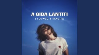 A Gida Lantiti (Slowed \u0026 Reverb)