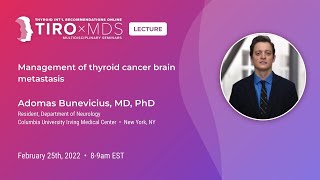 Management of Thyroid Cancer Brain Metastasis with Dr. Bunevicius