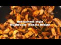 how to make tawa mushroom masala restaurant style easy and quick mushroom recipe