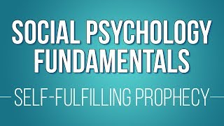 Self-Fulfilling Prophecy (Learn Social Psychology Fundamentals)