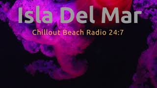 Cafe' Isla Del Mar Ibiza Chillout Beach Radio 24:7 (Radio Timeless)