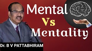 Mental Vs Mentality | DR BV Pattabhiram | IMPACT | 2020