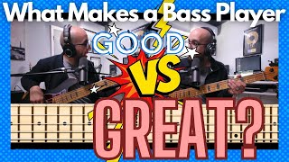 Good vs. Great Bass Players: 3 Qualities You Need to Know That Define Each