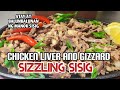 How to make sizzling sisig chicken gizzard and liver