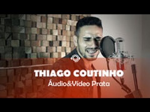 Áudio&Vídeo Prata - Thiago Coutinho - Pronto, Falei. - YouTube