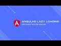 Angular Eager Lazy Loading, What is it, and How Does It Work?
