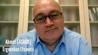 AHMET TAŞAĞIL | ERGENEKON EFSANESİ