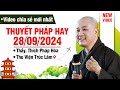 Thuyết Pháp Hay Mới Nhất - Ngày 28/09/2024 | Thầy Thích Pháp Hòa - Tu Viện Trúc Lâm (Canada) NEW