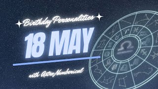 18 May Zodiac Horoscope: Birthday Personality & Traits Revealed