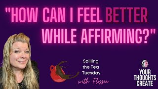 STTT: Feel Better While Affirming