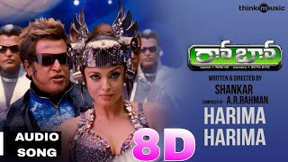 Harima Harima Official 8D Audio Song | Robot | Rajinikanth | Aishwarya Rai | A.R.Rahman