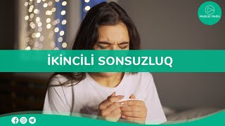 Qadın məsləhətxanası - İkincili sonsuzluq