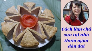 CÁCH LÀM CHẢ SỤN THƠM NGON DÒN DAI KHÔNG HÀN THE| DUNG ĐỘ GIÒ CHẢ
