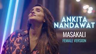 Masakali - Ankita Nandawat | Delhi 6 | Abhishek B, Sonam K | AR Rahman| Mohit Chauhan | Female Cover