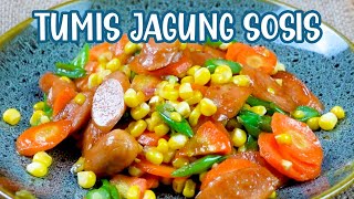 RESEP TUMIS JAGUNG SOSIS SIMPLE