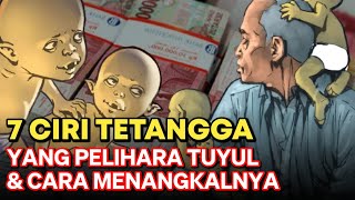 TIDAK KERJA TAPI KAYA??? 7 CIRI ORANG YANG PELIHARA TUYUL \u0026 CARA MENANGKAL TUYUL