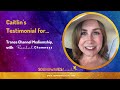 Caitlin's Testimonial for Trance Channel Mediumship