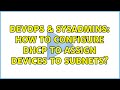 DevOps & SysAdmins: How to configure DHCP to assign devices to subnets? (2 Solutions!!)