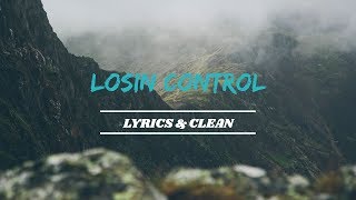 Losin Control - Russ - Lyrics \u0026 Clean