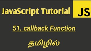 JavaScript Callback Function in Tamil | JavaScript Tutorial in Tamil