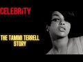 Celebrity Underrated - The Tammi Terrell Story