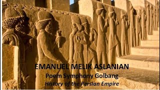 Poem Symphony Golbang  part I by EMANUEL MELIK ASLANIAN