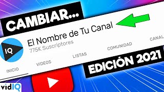 Cómo Cambiar el Nombre de Tu CANAL de YouTube 2021 - Guía completa | vidIQ en español