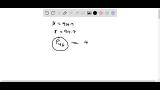 A distribution of values is normal with a mean of 44.9 and a standard deviation of 94.7. Find P46, …