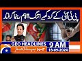 PTI leader arrested | Geo News 9 AM Headlines | 18 September 2024