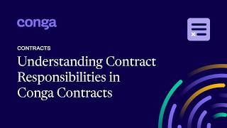 Understanding Contract responsibilities in Conga Contracts: a complete walkthrough