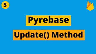 Python With Firebase | Update Method | Pyrebase Tutorial