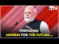 Preparing Mumbai For The Future Is One Of The Key Priorities Of The Double-Engine Govt: PM Modi