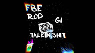 Fbe Rod X Gi - Talkin Shit Official Audio