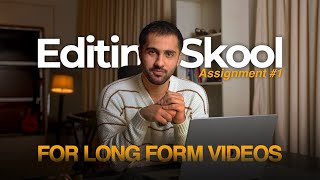 Editing Skool Assignment 1 | @editingxplained