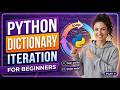 Python Dictionary Iteration Explained for Beginners | Loop Through Dictionaries Easily