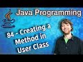 Java Programming Tutorial 84 - Creating a Method in User Class and Overriding in a Derived Class