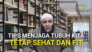 Tips Menjaga Tubuh Kita Agar Tetap Sehat - dr. Zaidul Akbar Official