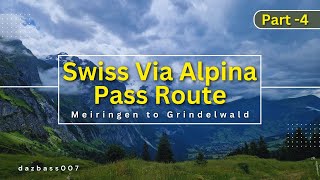 Swiss Via Alpina Pass Route part 4 | Meiringen to Grindelwald | dazbass007