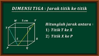 DIMENSI TIGA - Jarak titik ke titik pada kubus Bagian Ke II